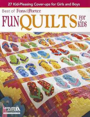 Fons & Porter: Fun Quilts for Kids