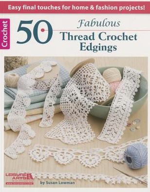 50 Fabulous Thread Crochet Edgings