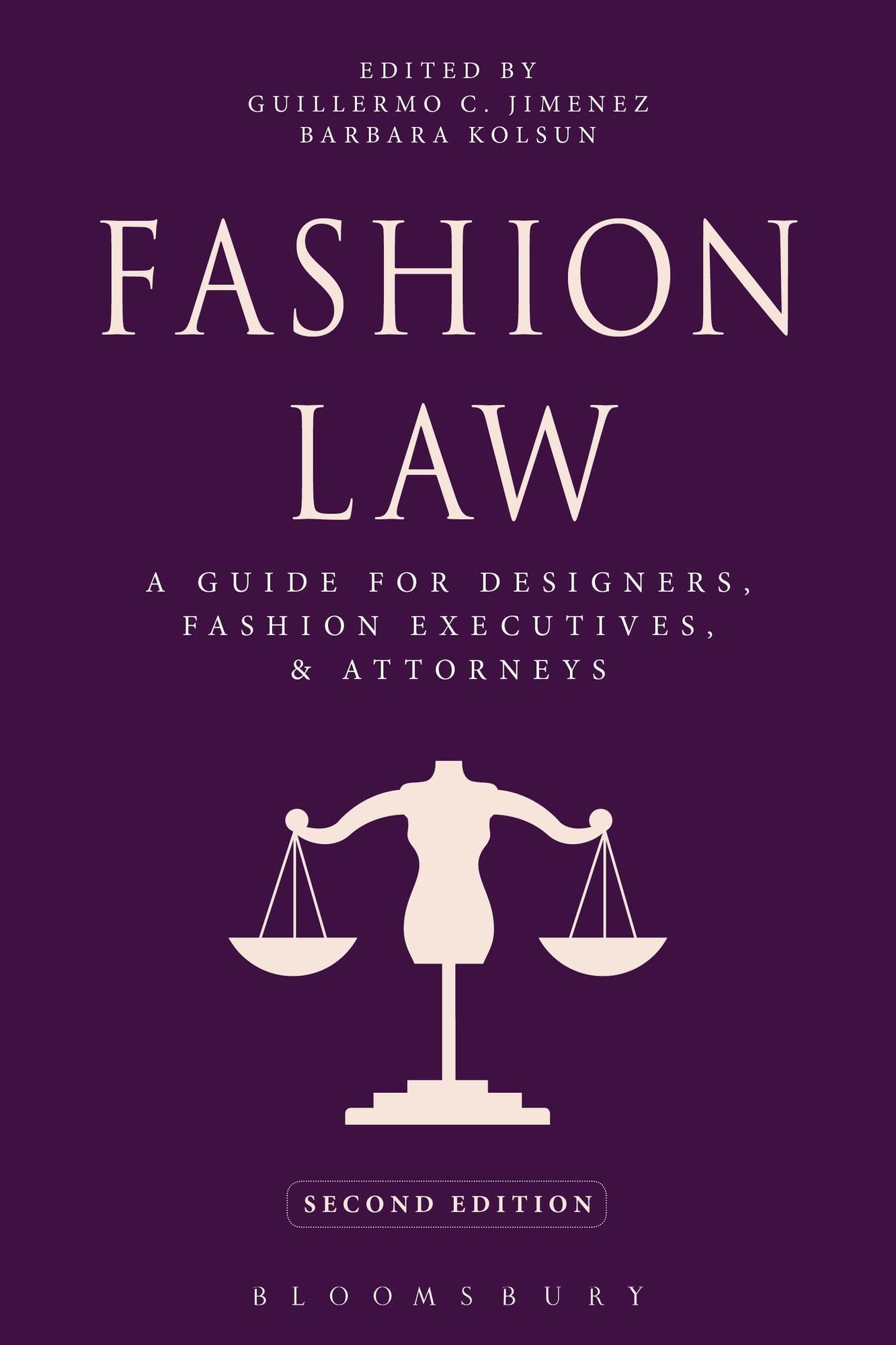 Fashion Law : A Guide for Designers, Fashion Executives, and Attorneys