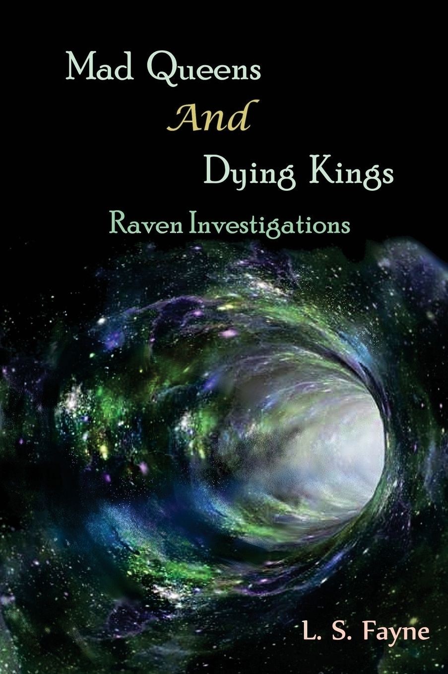 Mad Queens and Dying Kings: Raven Investigations