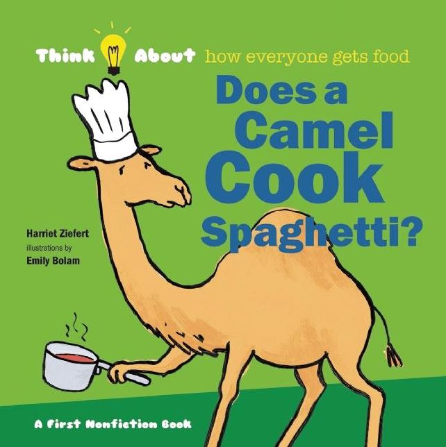 Does a Camel Cook Spaghetti?: Think About...how everyone gets food
