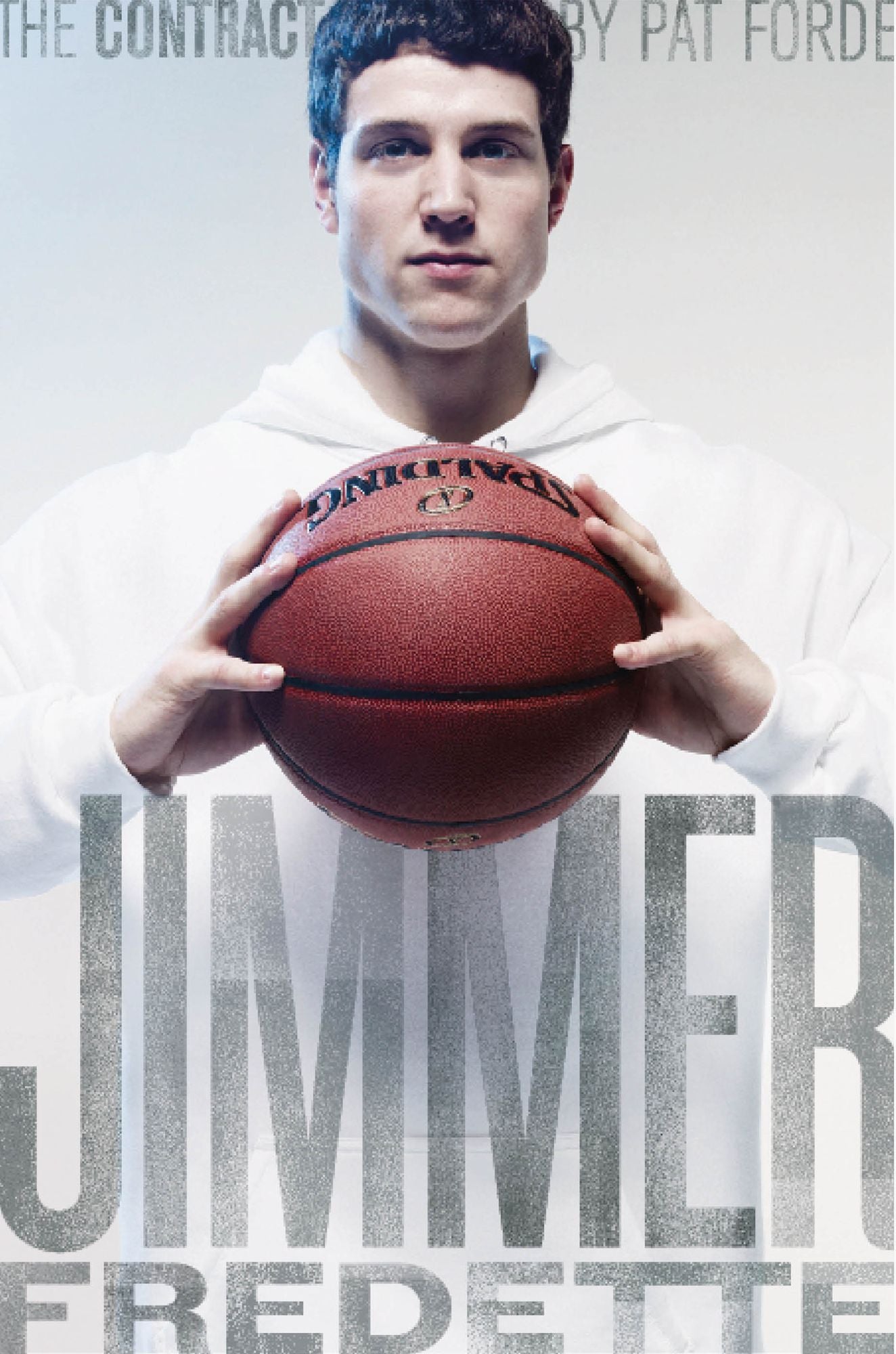 The Contract: The Journey of Jimmer Fredette from the Playground to the Pros