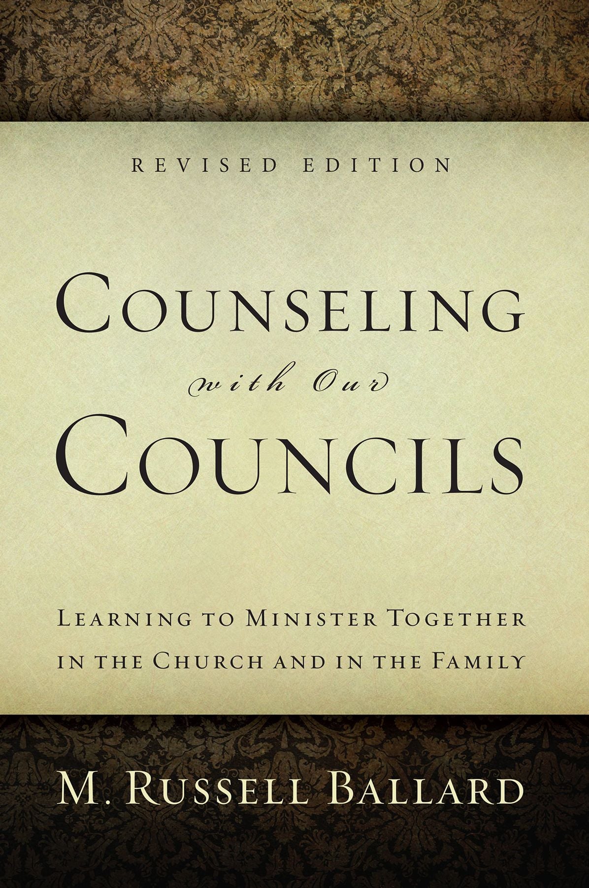Counseling with Our Councils - Revised Edition