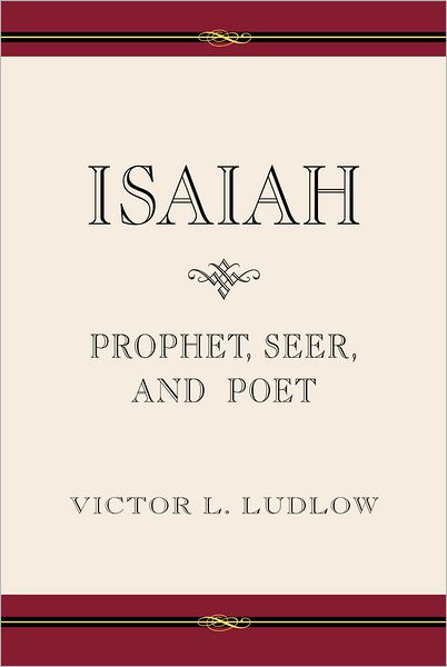 Isaiah: Prophet, Seer, and Poet