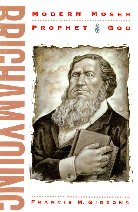 Brigham Young, Modern Moses Prophet of God