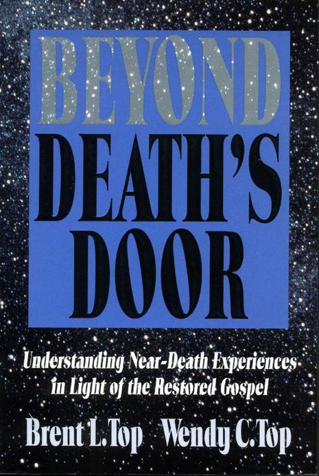 Beyond Death's Door: Understanding Near-Death Experiences in Ligh of the Restored Gospel