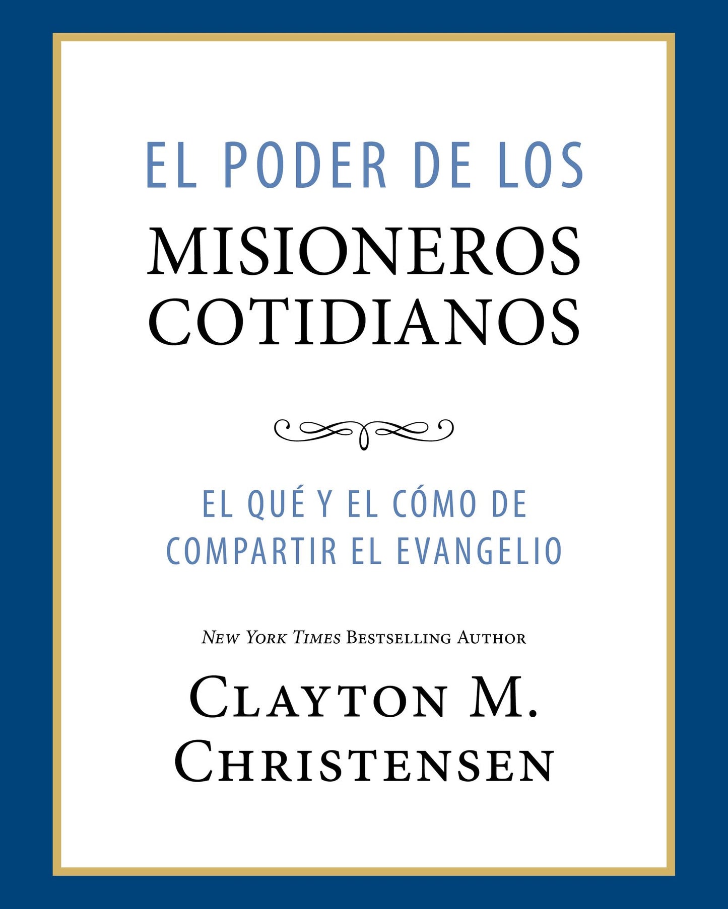 El Poder de los Misioneros Cotidianos: Power of Everyday Missionaries -Spanish