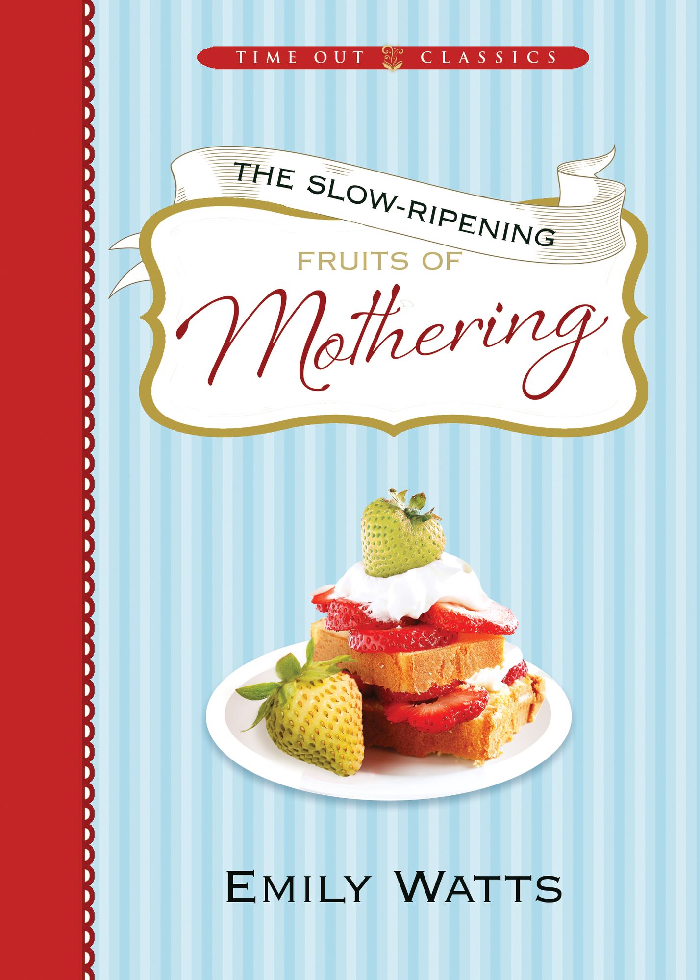 The Slow-Ripening Fruits of Mothering: Time Our Classics