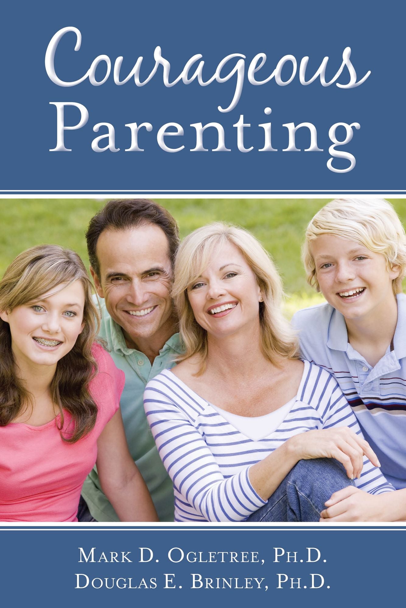 Courageous Parenting: A Gospel Perspective on Raising Children in the Last Days