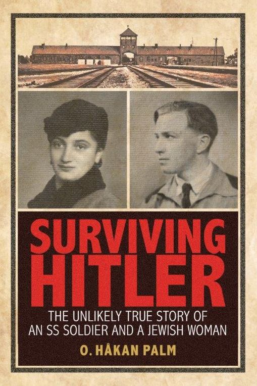 Surviving Hitler: The Unlikely Love Story of an SS Soldier and a Jewish Woman