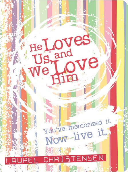 He Loves Us and We Love Him