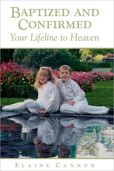 Baptized and Confirmed: Your Lifeline to Heaven