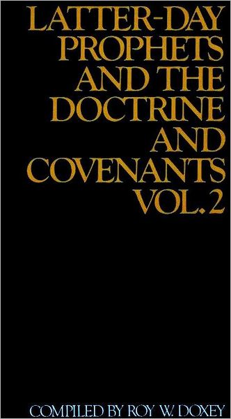 Latter-day Prophets and the Doctrine and Covenants , vol. 2