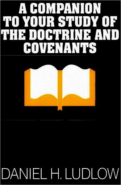 Companion to Your Study of the Doctrine and Covenants, vol. 1