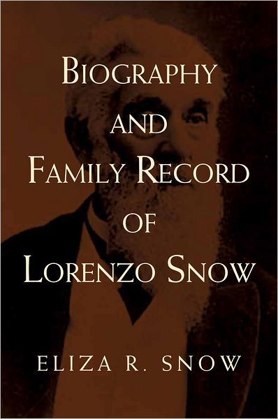 Biography and Family Record of Lorenzo Snow