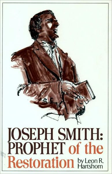 Joseph Smith: Prophet of the Restoration