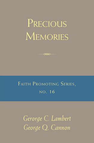 Precious Memories: Faith-Promoting Series, no. 16