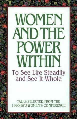 Women and the Power Within: To See Life Steadily and See It Whole