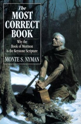 The Most Correct Book: Why the Book of Mormon is the Keystone Scripture