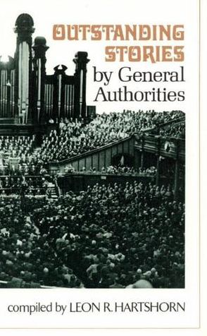 Outstanding Stories by General Authorities, vol. 1