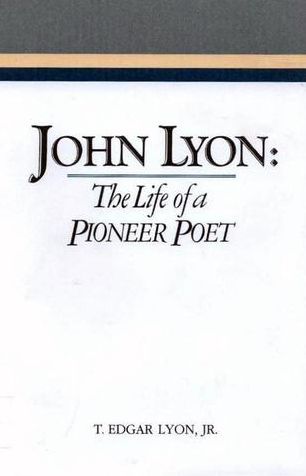 John Lyon: The Life of a Pioneer Poet