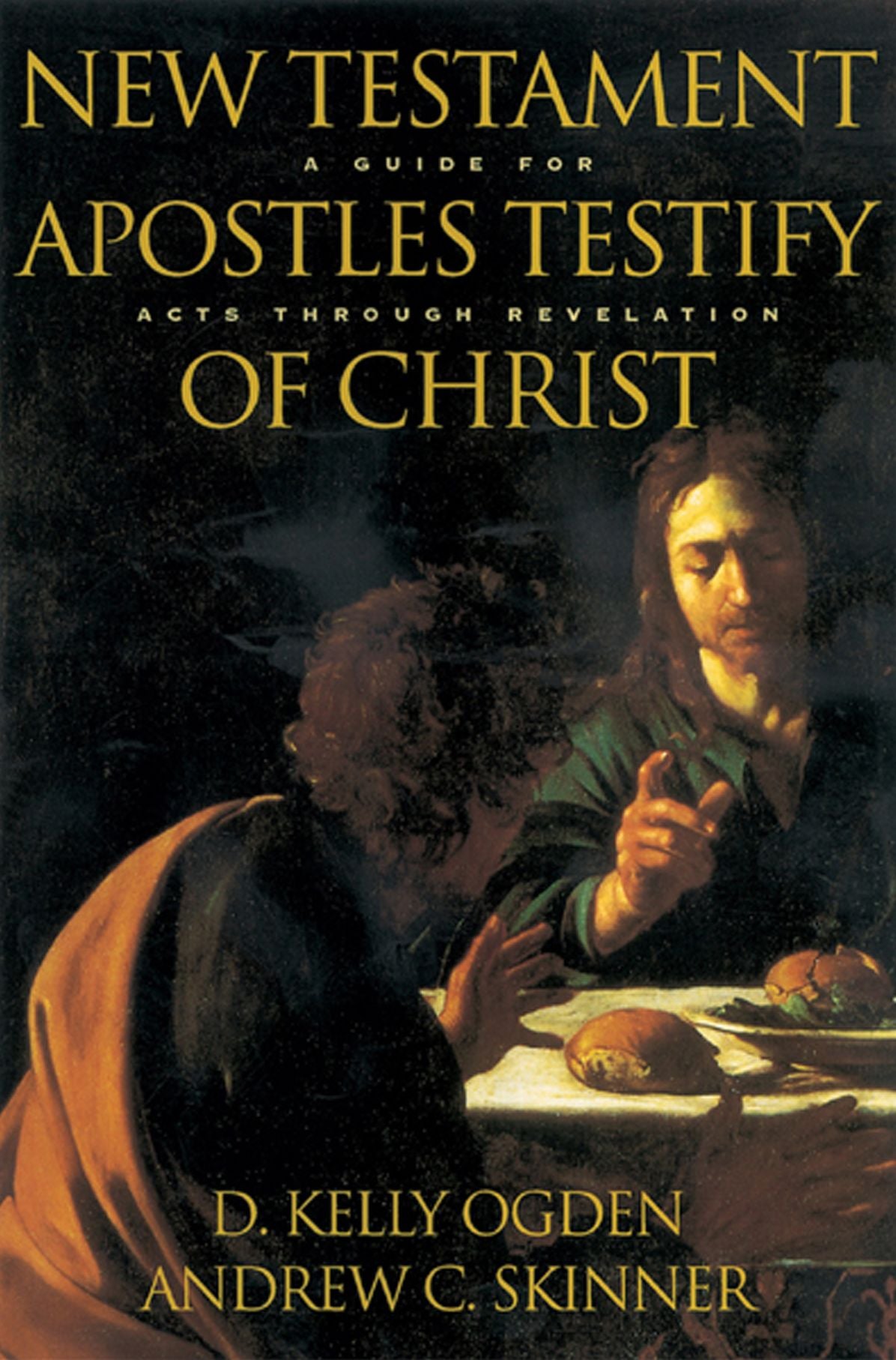 New Testament Apostles Testify of Christ: A Guide to Acts through Revelation