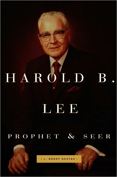 Harold B. Lee: Prophet and Seer