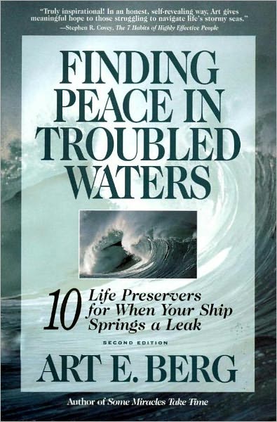Finding Peace in Trouble Waters: 10 Life Preserves for When Your Ship Springs a Leak