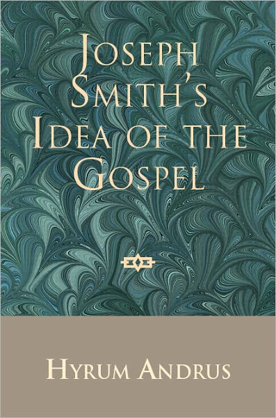 Joseph Smith's Idea of the Gospel