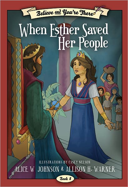 Believe and You're There Vol. 8: When Esther Saved Her People