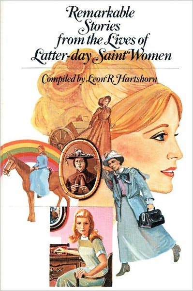 Remarkable Stories from the Lives of Latter-day Saint Women