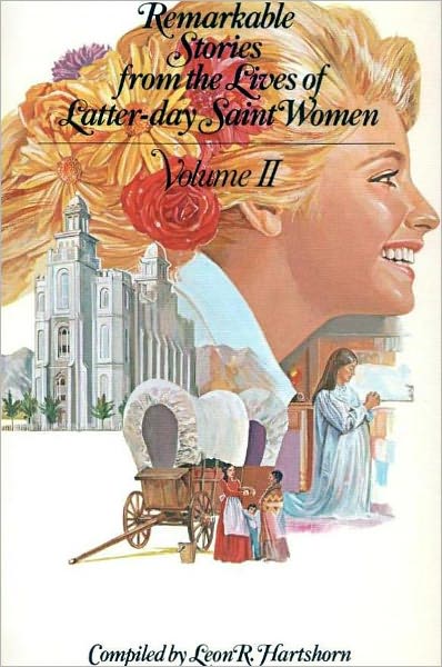 Remarkable Stories from the Lives of Latter-day Saint Women, v2