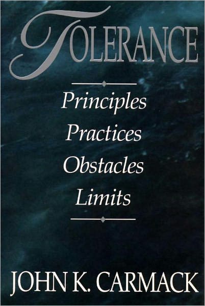 Tolerance: Principles, Practices, Obstacles, Limits