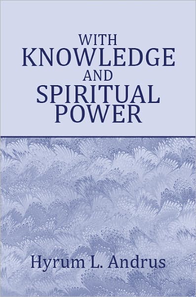 With Knowledge and Spiritual Power