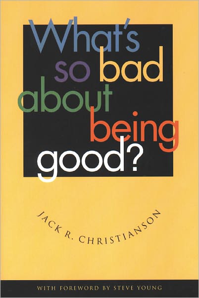 What's So Bad About Being Good?