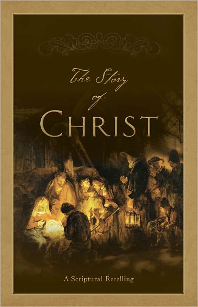 The Story of Christ: A Scriptural Retelling