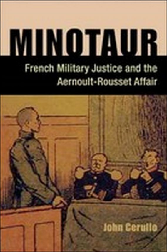 Minotaur: French Military Justice and the Aernoult-Rousset Affair