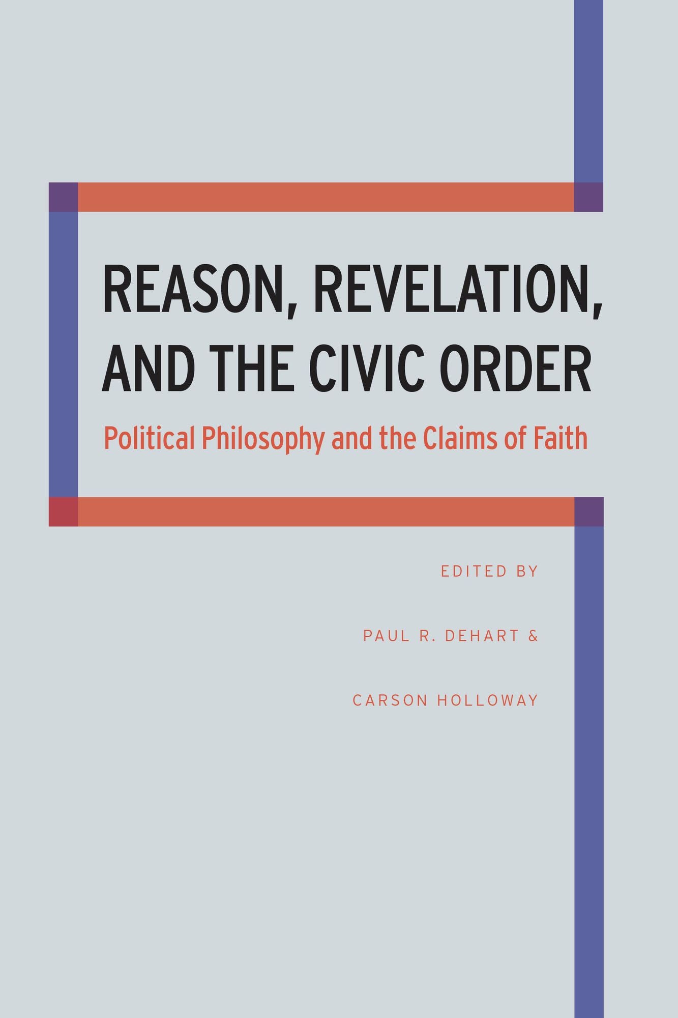 Reason, Revelation, and the Civic Order: Political Philosophy and the Claims of Faith