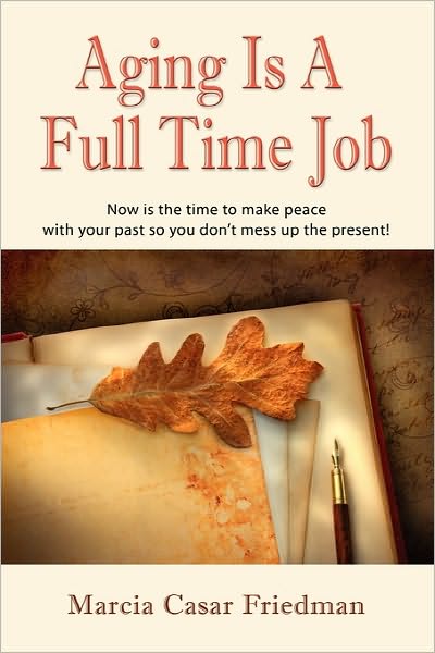 Aging Is A Full Time Job