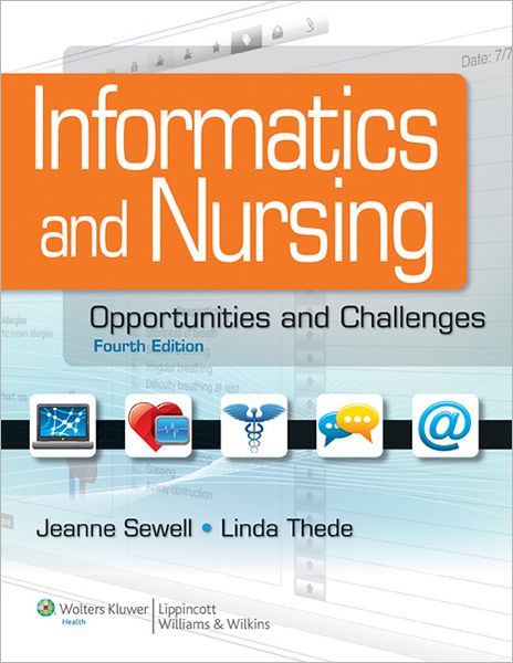 Informatics and Nursing: Opportunities and Challenges
