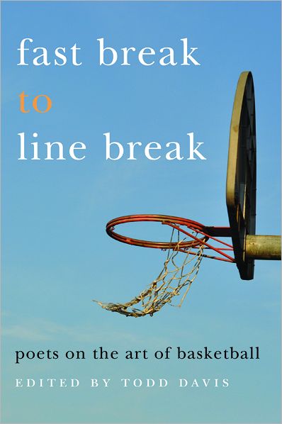 Fast Break to Line Break: Poets on the Art of Basketball