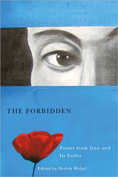The Forbidden: Poems from Iran and its Exiles