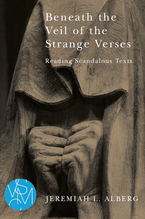 Beneath the Veil of the Strange Verses: Reading Scandalous Texts