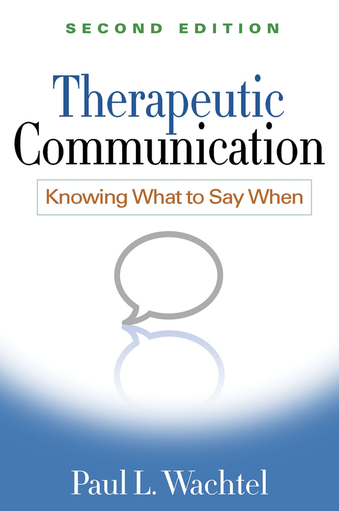 Therapeutic Communication, Second Edition: Knowing What to Say When