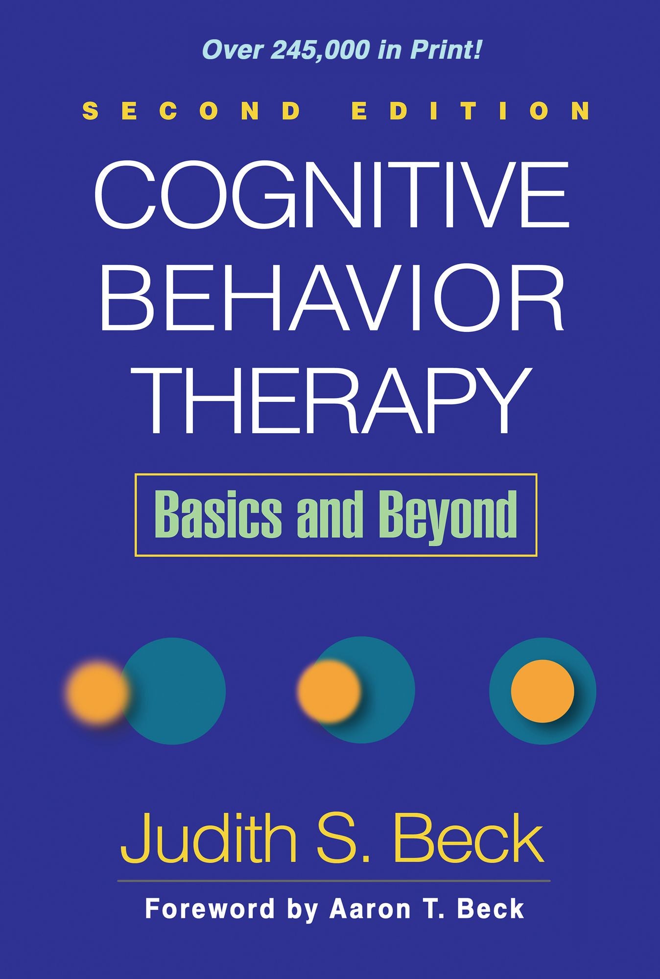 Cognitive Behavior Therapy, Second Edition: Basics and Beyond