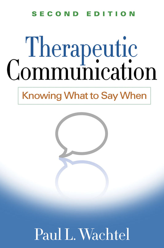 Therapeutic Communication: Knowing What to Say When