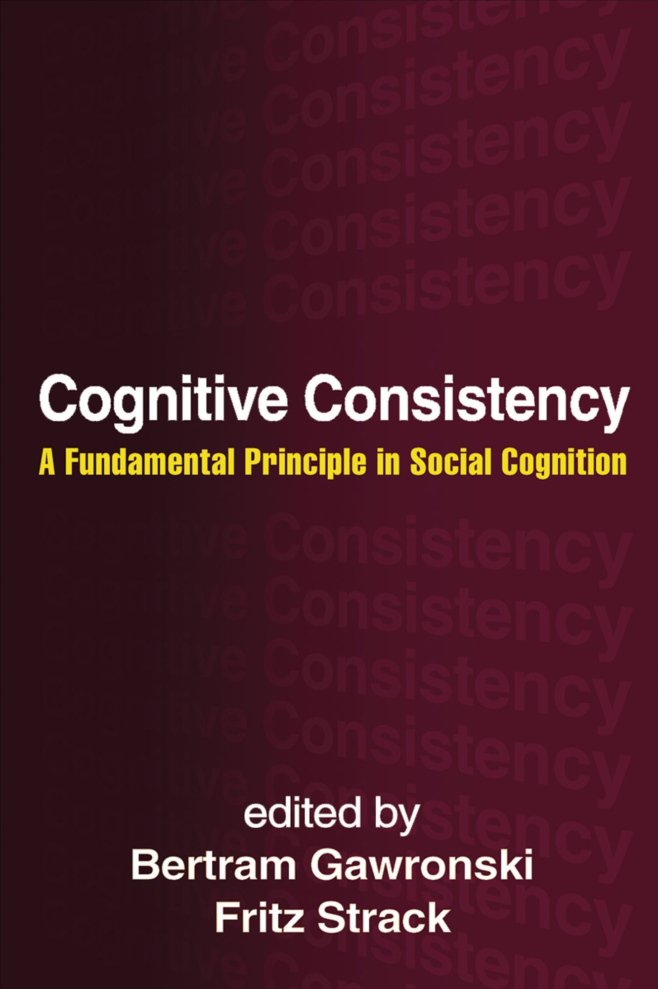 Cognitive Consistency: A Fundamental Principle in Social Cognition
