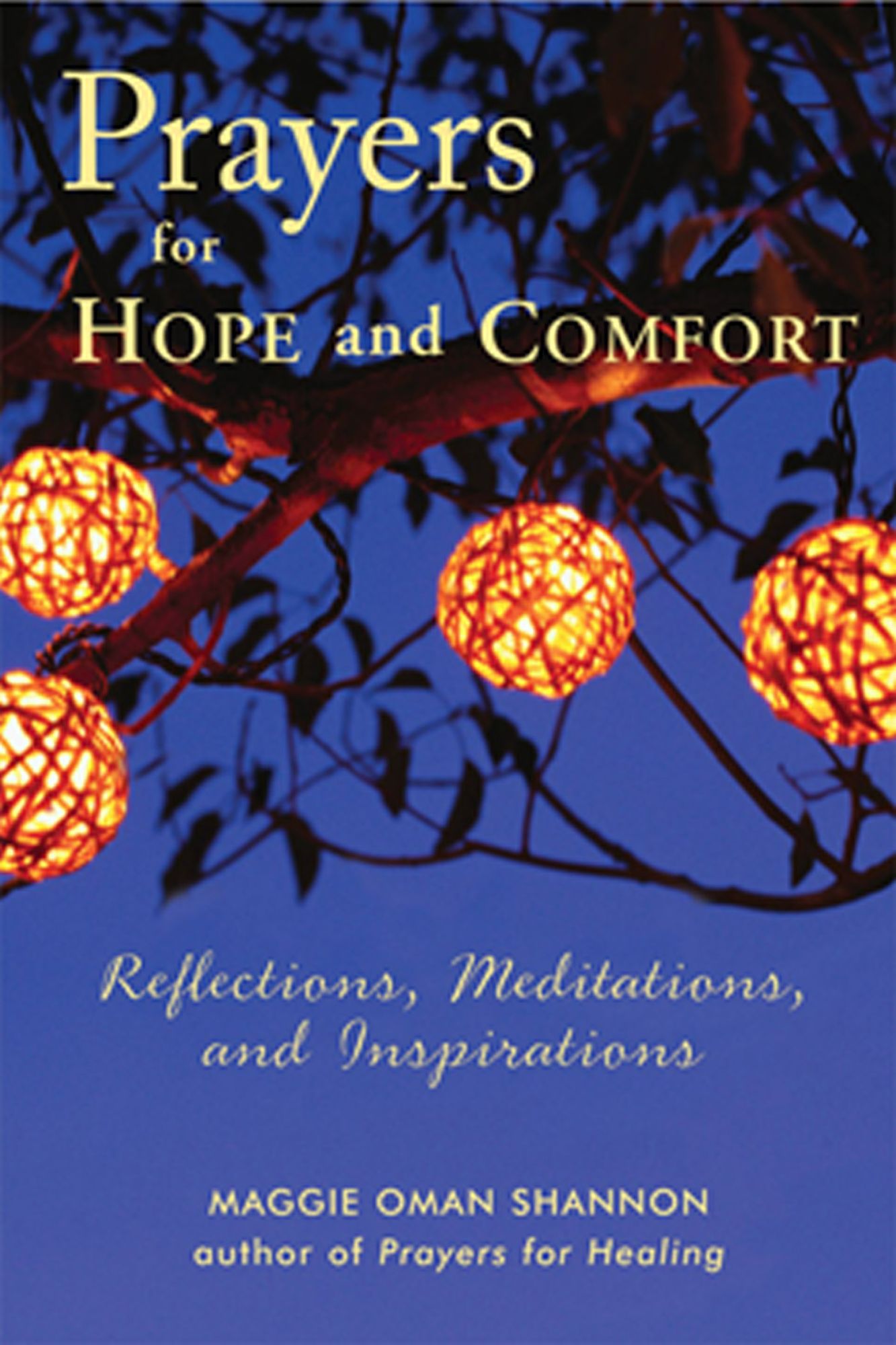 Prayers for Hope and Comfort: Reflections, Meditations, and Inspirations