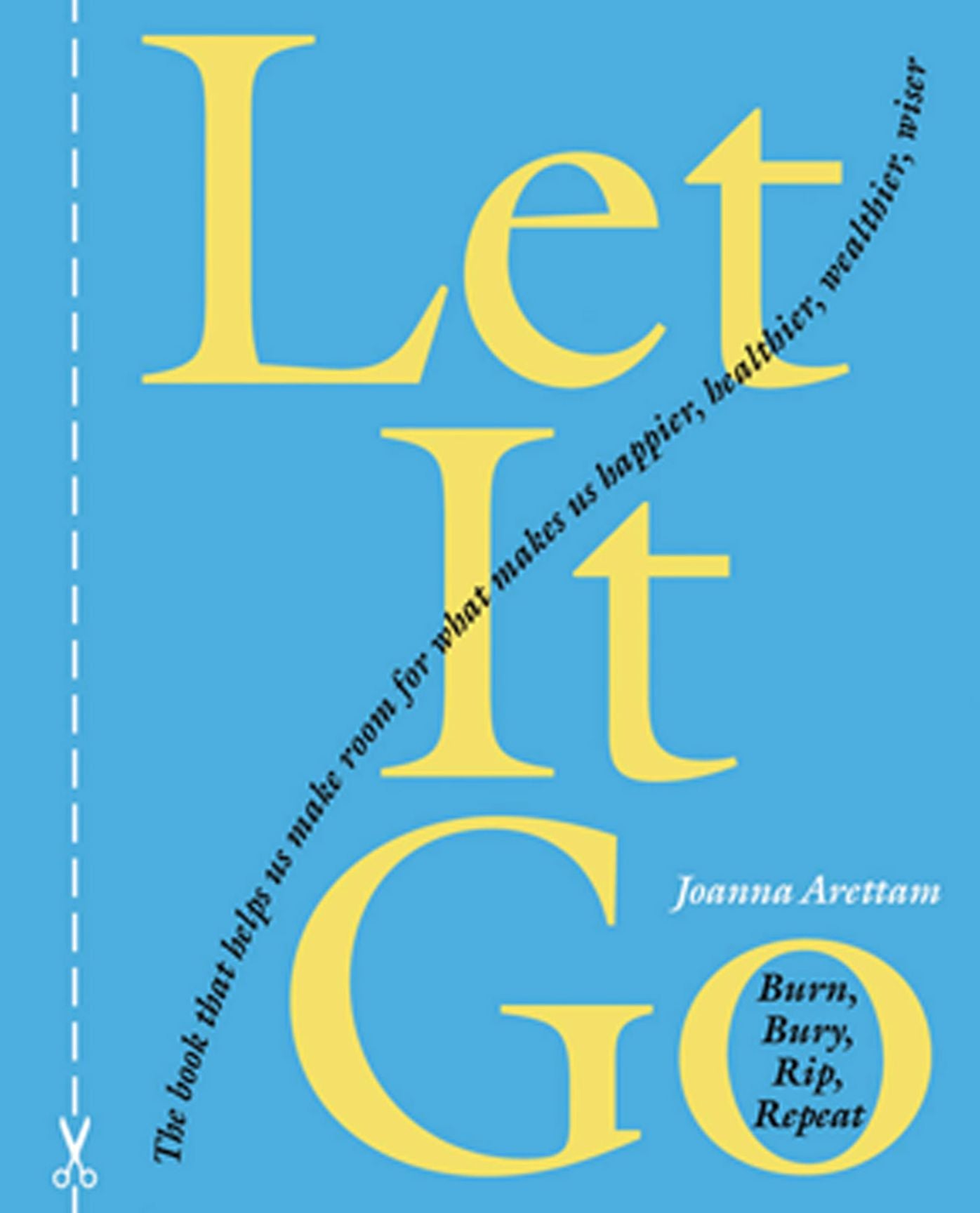 Let It Go: Burn,Bury,Rip,Repeat