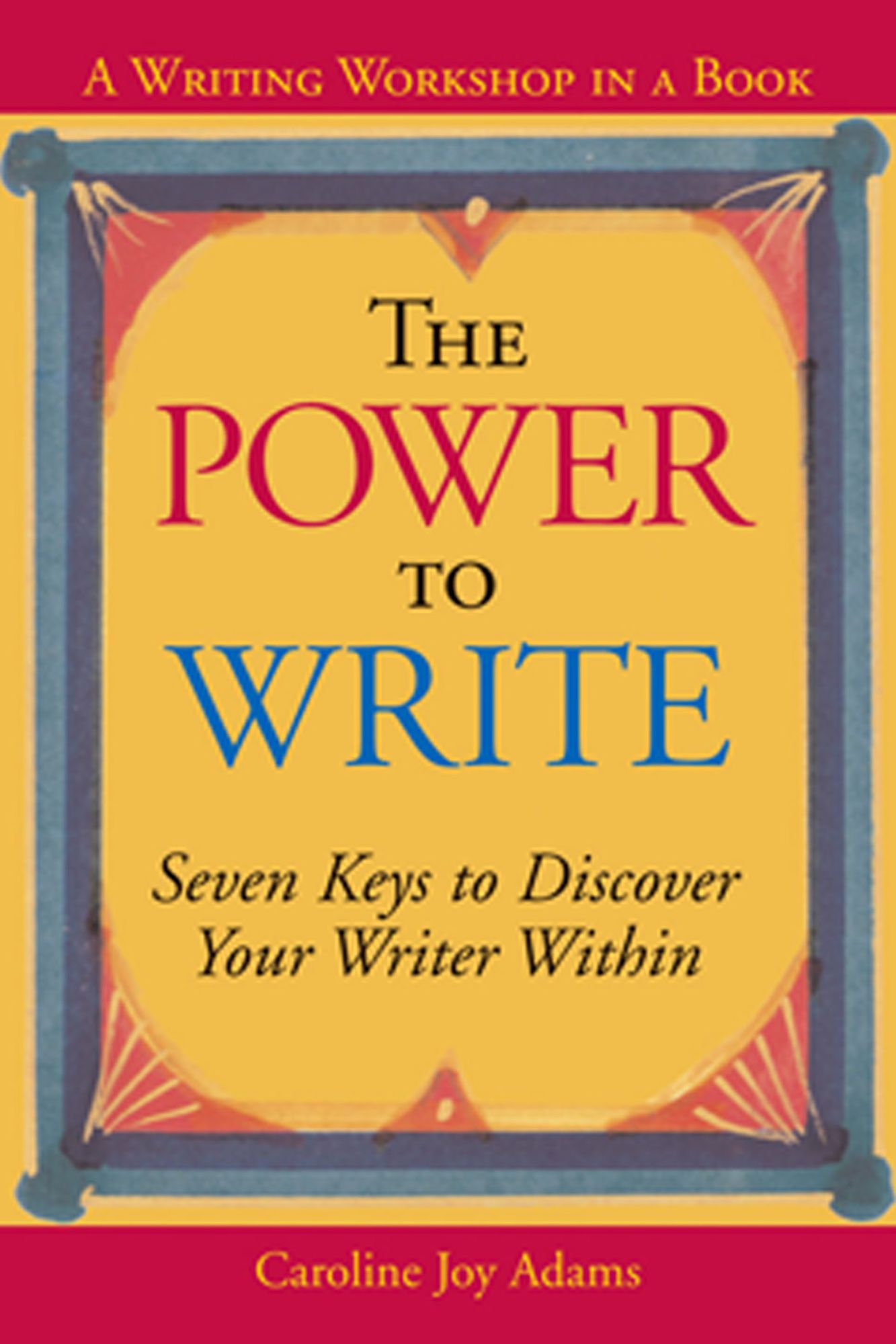 The Power to Write: A Writing Workshop in a Book